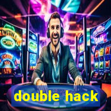 double hack